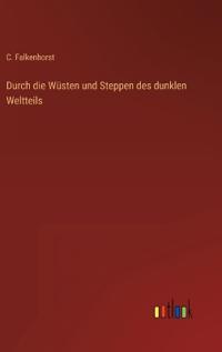 Durch die Wüsten und Steppen des dunklen Weltteils