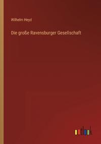 Die große Ravensburger Gesellschaft