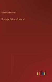 Parteipolitik und Moral