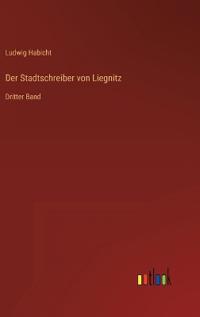 Der Stadtschreiber von Liegnitz
