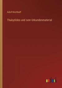 Thukydides und sein Urkundenmaterial
