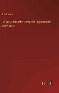 Bokomslag för "Die Erste Deutsche Nordpolar-Expedition im Jahre 1868"