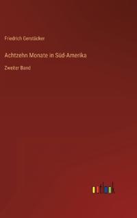 Achtzehn Monate in Süd-Amerika