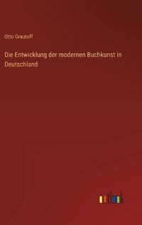 Die Entwicklung der modernen Buchkunst in Deutschland