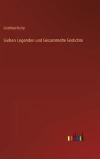Sieben Legenden und Gesammelte Gedichte