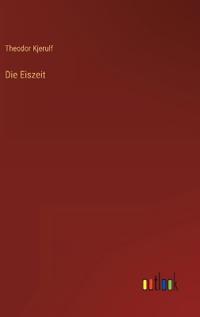 Kirjan kansi "Die Eiszeit"