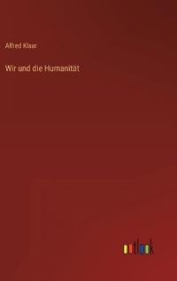 Wir und die Humanität