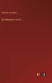 Die Marquise von D...