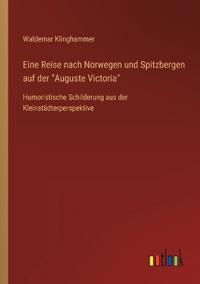 Eine Reise nach Norwegen und Spitzbergen auf der Auguste Victoria