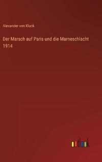 Bokomslag för "Der Marsch auf Paris und die Marneschlacht 1914"