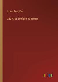 Das Haus Seefahrt zu Bremen