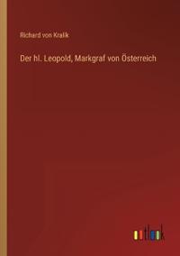 Der hl. Leopold, Markgraf von Österreich