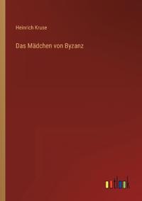 Das Mädchen von Byzanz
