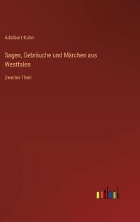 Sagen, Gebräuche und Märchen aus Westfalen