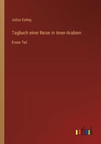 Tagbuch einer Reise in Inner-Arabien