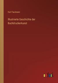 Illustrierte Geschichte der Buchdruckerkunst