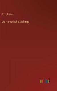 Die Homerische Dichtung