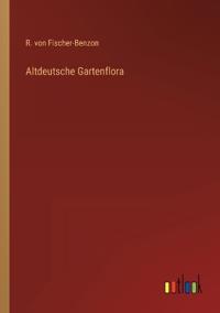 Altdeutsche Gartenflora