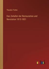 Bokomslag för "Das Zeitalter Der Restauration Und Revolution 1815-1851"