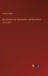 Bokomslag för "Das Zeitalter Der Restauration Und Revolution 1815-1851"