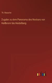 Bokomslag för "Zugabe zu dem Panorama des Neckars von Heilbronn bis Heidelberg"