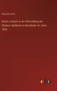 Bokomslag för "Erstes Lehrjahr in der Behandlung der Cholera"