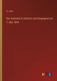 Bokomslag för "Der Aufstand in Oelsnitz und Umgegend am 7. Mai 1849"