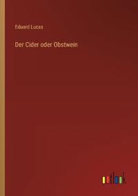 Der Cider oder Obstwein