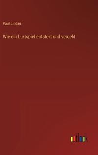 Wie ein Lustspiel entsteht und vergeht