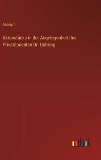 Aktenstücke in der Angelegenheit des Privatdocenten Dr. Dühring