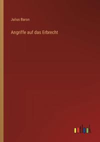 Angriffe auf das Erbrecht