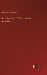 Der selige Gerrich, Stifter der Abtei Gerresheim