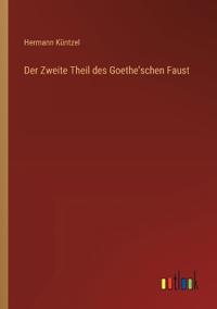 Der Zweite Theil des Goethe'schen Faust