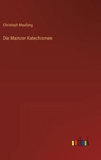 Die Mainzer Katechismen