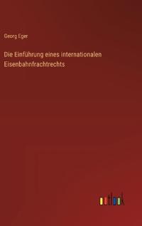 Die Einführung eines internationalen Eisenbahnfrachtrechts