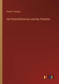 Die Potentialfunction und das Potential