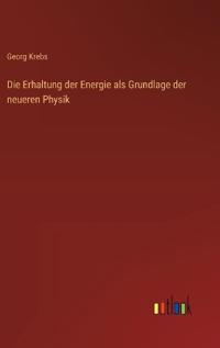 Bokomslag för "Die Erhaltung der Energie als Grundlage der neueren Physik"