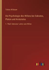 Bokomslag för "Die Psychologie des Willens bei Sokrates, Platon und Aristoteles"