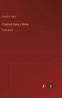 Friedrich Halm's Werke