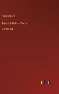 Friedrich Halm's Werke