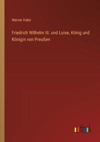 Kirjan kansi "Friedrich Wilhelm III. und Luise, König und Königin von Preußen"