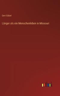 Länger als ein Menschenleben in Missouri