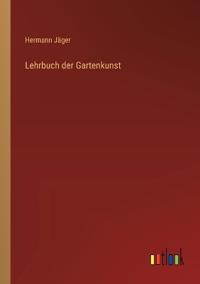 Lehrbuch der Gartenkunst