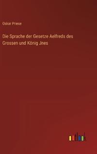 Kirjan kansi "Die Sprache der Gesetze Aelfreds des Grossen und König Jnes"