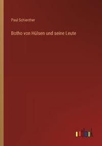 Botho von Hülsen und seine Leute