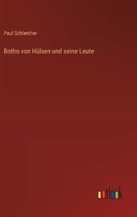 Botho von Hülsen und seine Leute
