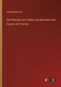 Bokomslag för "Die Principes Der Gallier Und Germanen Bei Caesar Und Tacitus"