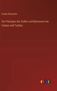 Die Principes der Gallier und Germanen bei Caesar und Tacitus