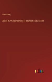 Bilder zur Geschichte der deutschen Sprache