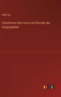 Zeitstimmen über Kunst und Künstler der Vergangenheit